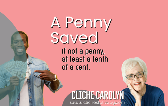 A Penny Saved- A Blog Post by Dr. Carolyn Lee