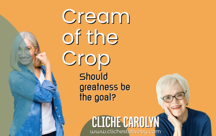 Cream of the Crop- A Blog Post By Dr. Carolyn Lee
