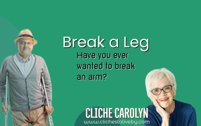 Break a Leg- A blog by Carolyn Lee