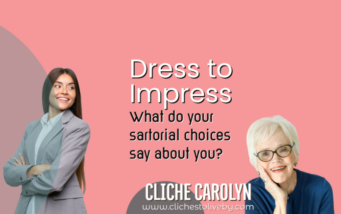 Dress to Impress- A blog by Carolyn Lee