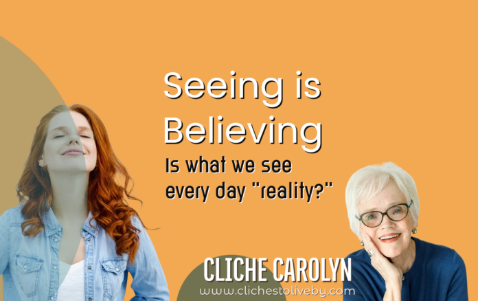 Seeing is Believing- A blog by Carolyn Lee