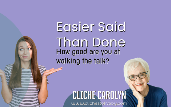 Easier Said Than Done- A blog by Carolyn Lee