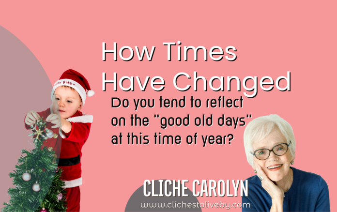 How Times Have Changed- A blog by Carolyn Lee